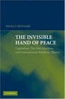 The Invisible Hand of Peace Capitalism The War Machine and International Relations Theory