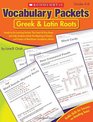 Vocabulary Packets Greek  Latin Roots ReadytoGo Learning Packets That Teach 40 Key Roots and Help Students Unlock the Meaning of Dozens and Dozens of MustKnow Vocabulary Words