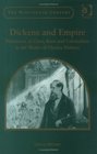 Dickens And Empire Discourses Of Class Race And Colonialism In The Works Of Charles Dickens