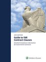 Guide to FAR Contract Clauses Detailed Compliance Information for Government Contracts 2016 Edition