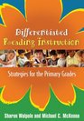 Differentiated Reading Instruction Strategies for the Primary Grades