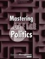 Mastering Office Politics (Mastering Business Series)