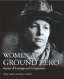 Women at Ground Zero: Stories of Courage and Compassion