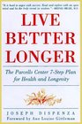 Live Better Longer The Parcells Center 7Step Plan For Health and Longlivity