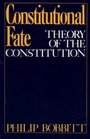Constitutional Fate Theory of the Constitution