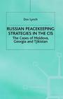 Russian Peacekeeping Strategies in the Cis 19921997  The Cases of Moldova Georgia and Tajikistan