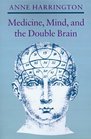 Medicine Mind and the Double Brain