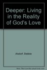 Deeper Living in the reality of God's Love