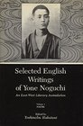 Selected English Writings of Yone Noguchi An EastWest Literary Assimilation