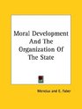 Moral Development and the Organization of the State