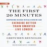 The First 20 Minutes Surprising Science Reveals How We Can Exercise Better Train Smarter Live Longer