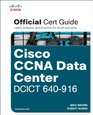 Cisco CCNA Data Center DCICT 640916 Official Certification Guide