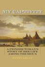 My Captivity A Pioneer Woman's Story of Her Life Among the Sioux