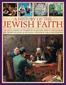 A History of the Jewish Faith The Development Of Judaism From Ancient Times To The Modern Day Shown In Over 190 Pictures