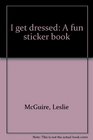 I get dressed A fun sticker book