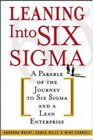Leaning Into Six Sigma  A Parable of the Journey to Six Sigma and a Lean Enterprise