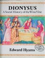 Dionysus A Social History of the Wine Vine