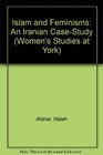 Islam and Feminisms  An Iranian CaseStudy