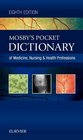 Mosby's Pocket Dictionary of Medicine Nursing  Health Professions 8e