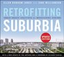 Retrofitting Suburbia Urban Design Solutions for Redesigning Suburbs