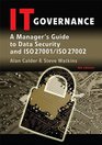 It Governance A Manager's Guide to Data Security and Iso 27001/Iso 27002