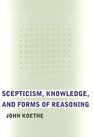 Scepticism Knowledge and Forms of Reasoning