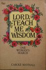 Lord Teach Me Wisdom