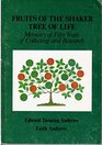 Fruits of the Shaker Tree of Life Memoirs of Fifty Years of Collecting and Research