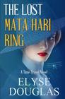 The Lost Mata Hari Ring A Time Travel Novel
