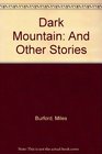 Dark Mountain And Other Stories