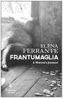 Frantumaglia: A Writer\'s Journey