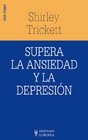 Supera La Ansiedad Y La Depresion / Coping with Anxiety and Depression