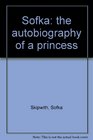 Sofka the autobiography of a princess