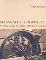 Marshall's Tendencies What Can Economists Know