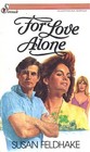For love alone