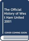 The Official History of West Ham United 2001