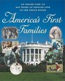 America's First Families : An Inside View of 200 Years of Private Life in the White House