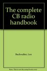 The complete CB radio handbook
