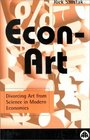 Econ Art Divorcing Art from Science in Modern Economics