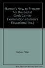 Barron's How to Prepare for the Postal ClerkCarrier Examination
