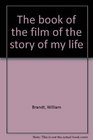 The Book Of The Film Of The Story Of My Life