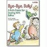 ByeBye Bully A Kid's Guide for Dealing with Bullies