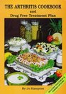 The Arthritis Cookbook and Drugfree Treatment Plan