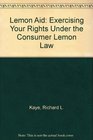 Lemon Aid Exercising Your Rights Under the Consumer Lemon Law