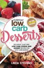 Low Carb Desserts Decadent Guilt Free Low Carb Cookie and Dessert Recipes for Low Carb Baking