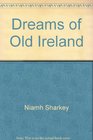 Dreams of Old Ireland