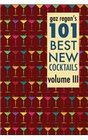 gaz regan's 101 BEST NEW COCKTAILS volume III