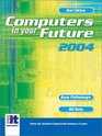 Computers In Your Future 2004 Sixth Edition