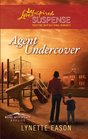 Agent Undercover (Rose Mountain Refuge, Bk 1) (Love Inspired Suspense, No 255)