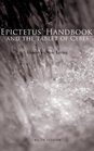 Epictetus' Handbook and the Tablet of Cebes Guides to Stoic Living